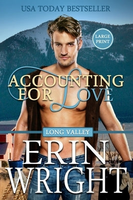 Accounting for Love: An Enemies-to-Lovers Western Romance (Large Print) by Wright, Erin
