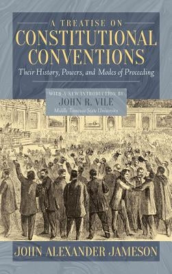 A Treatise on Constitutional Conventions by Jameson, John Alexander