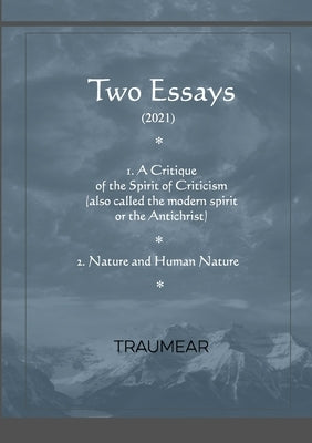 Two Essays: The Spirit of Criticism - Nature and Human Nature by Traumear