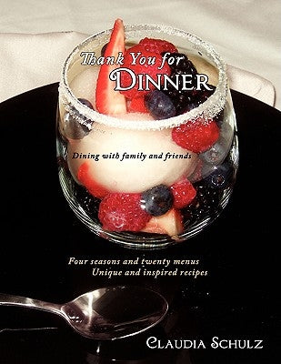 Thank You for Dinner: Dining with family and friends by Schulz, Claudia