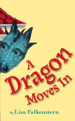 A Dragon Moves in by Falkenstern, Lisa