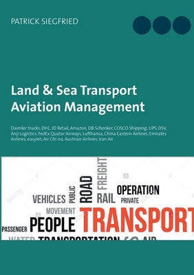 Land & Sea Transport Aviation Management: Daimler trucks, DHL, JD Retail, Amazon, DB Schenker, COSCO Shipping, UPS, DSV, Anji Logistics. FedEx Quatar by Siegfried, Patrick