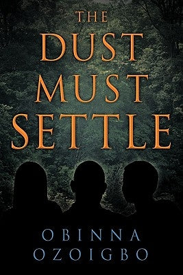 The Dust Must Settle by Ozoigbo, Obinna