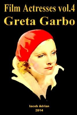 Film Actresses Vol.4 GretaGarbo: Part 1 by Adrian, Iacob