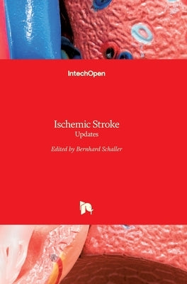 Ischemic Stroke: Updates by Schaller, Bernhard