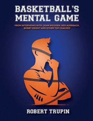 BASKETBALL'S Mental Game by Trupin, Robert L.
