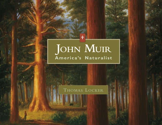 John Muir: American's Naturalist by Locker, Thomas