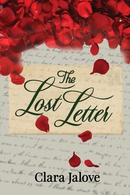 The Lost Letter: After 60 Years, How Many Lives Does This Letter Change? by Jalove, Clara