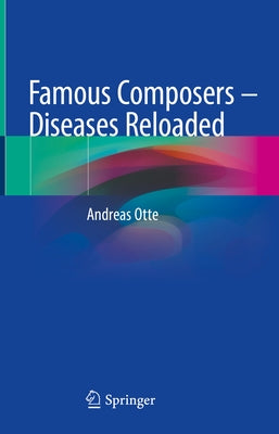 Famous Composers - Diseases Reloaded by Otte, Andreas