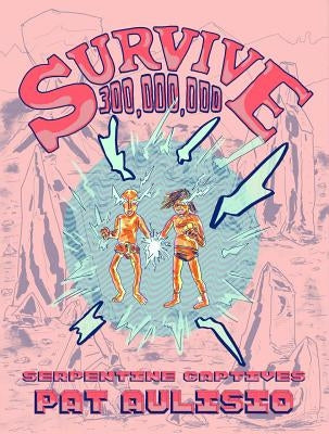 Survive 300,000,000 #2: Serpentine Captives by Aulisio, Pat