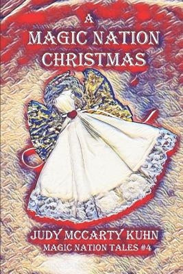 A Magic Nation Christmas by Kuhn, Judy McCarty