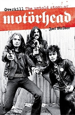 Overkill: The Untold Story of Motorhead by McIver, Joel