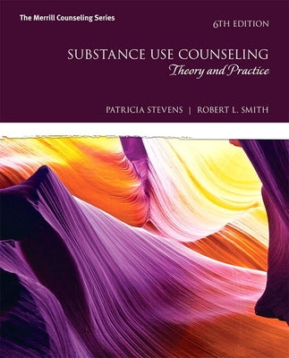 Substance Use Counseling: Theory and Practice by Stevens, Patricia