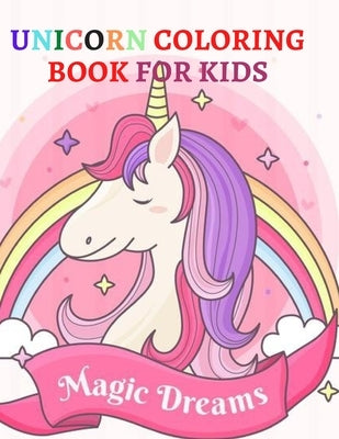 Magic Dreams Unicorn Coloring Book For Kids: A beautiful collection of 50 unicorns illustrations for hours of fun! by Lio, David Sidou