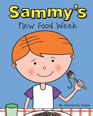 Sammy's New Food Week by Olson, Charlotte