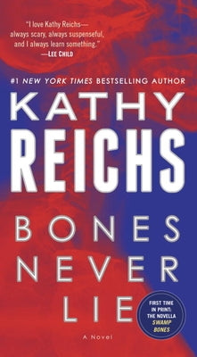Bones Never Lie (with Bonus Novella Swamp Bones) by Reichs, Kathy