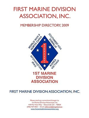 First Marine Division Association, Inc.: Membership Directory, 2009 by First Marine Division Association, Inc