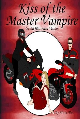 Kiss of the Master Vampire: Special Illustrated Version by Alex, Alicia