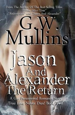 Jason And Alexander The Return by Mullins, G. W.