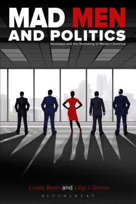 Mad Men and Politics by Goren, Lilly J.