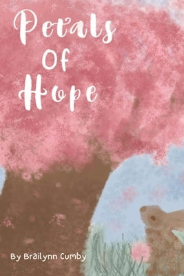 Petals of Hope by Cumby, Brailynn