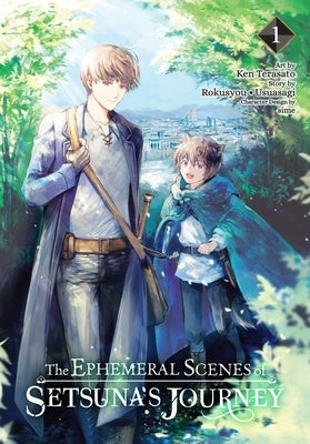 The Ephemeral Scenes of Setsuna's Journey, Vol. 1 (Manga): Volume 1 by Rokusyou - Usuasagi