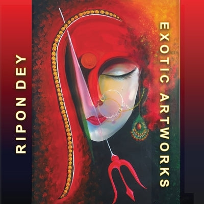 Exotic Artworks by Dey, Ripon