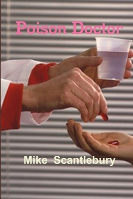 Poison Doctor by Scantlebury, Mike