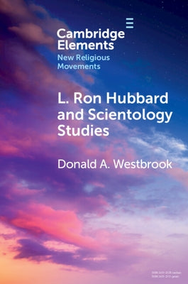 L. Ron Hubbard and Scientology Studies by Westbrook, Donald A.