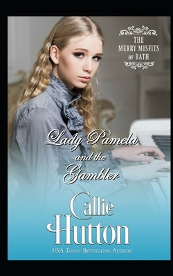 Lady Pamela and the Gambler by Hutton, Callie