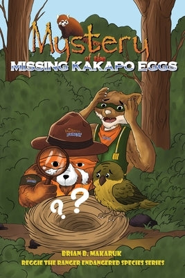 Mystery of the Missing Kakapo Eggs: Nature's Superheroes by Makaruk, Brian B.