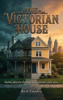 The Victorian House by Cuadra, Rich E.