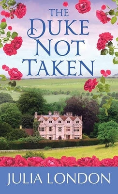 The Duke Not Taken: A Royal Match by London, Julia