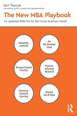 The New MBA Playbook: An Updated Skills Mix for the Future Business World by Tkaczyk, Bart