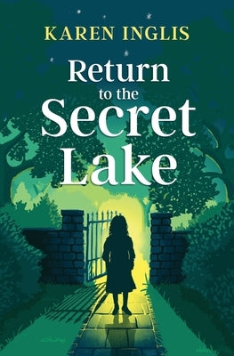 Return to the Secret Lake by Inglis, Karen