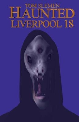 Haunted Liverpool 18 by Slemen, Tom