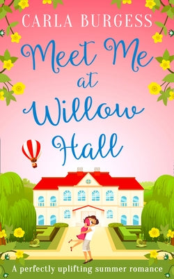 Meet Me at Willow Hall by Burgess, Carla