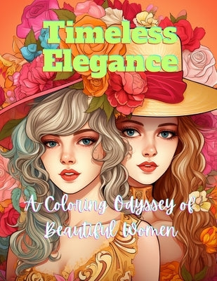 Timeless Elegance: A Coloring Odyssey of Beautiful Women by Hazra, A.