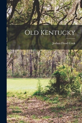 Old Kentucky by Cook, Joshua Flood