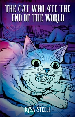 The Cat Who Ate the End of the World by Steele, Kysa