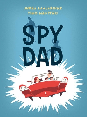 Spy Dad by Laajarinne, Jukka