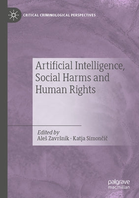 Artificial Intelligence, Social Harms and Human Rights by Zavrsnik, Ales
