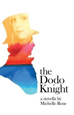 The Dodo Knight by Rene, Michelle