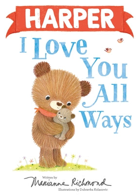 Harper I Love You All Ways by Richmond, Marianne