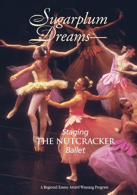 Sugarplum Dreams: Staging the Nut Cracker Ballet by Wtiu