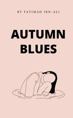 Autumn Blues by Ibn-Ali, Fatimah