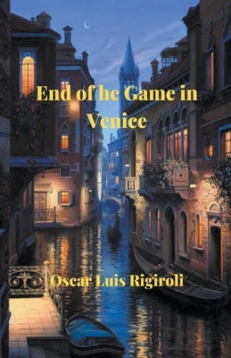 End of the Game in Venice by Rigiroli, Oscar Luis