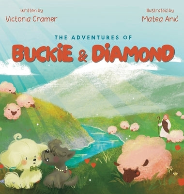 The Adventures of Buckie & Diamond: God is my Shepherd by Cramer, Victoria