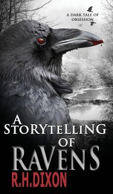 A Storytelling of Ravens by Dixon, R. H.