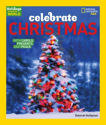 Celebrate Christmas: With Carols, Presents, and Peace by Heiligman, Deborah